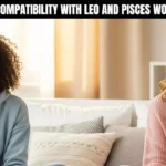 How Does Compatibility with Leo and Pisces Work in Love?
