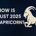 How Is August 2025 for Capricorn? Your Full Monthly Forecast