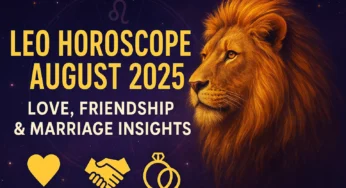 Leo Horoscope August 2025: Love, Friendship, and Marriage Insights