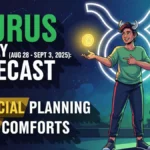 Taurus Weekly Forecast (Aug 28 – Sept 3, 2025): Financial Planning and Home Comforts