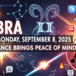 Libra Horoscope for Monday, September 8, 2025 – Balance Brings Peace of Mind