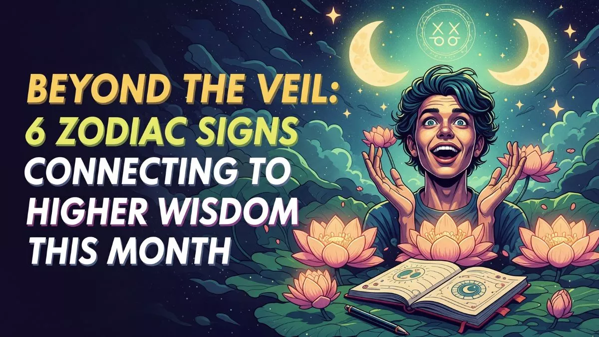 Beyond The Veil: 6 Zodiac Signs Connecting to Higher Wisdom This Month