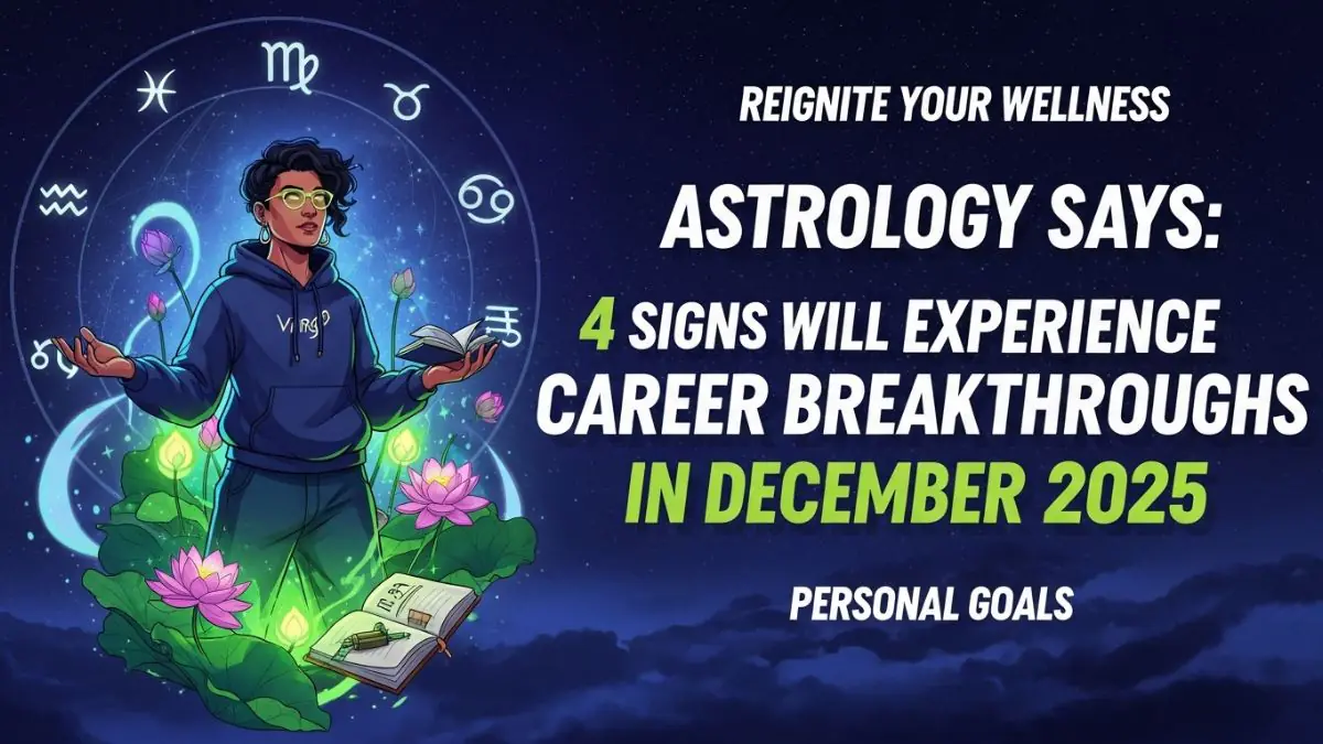 Astrology Says 4 Signs Will Experience Career Breakthroughs In December 2025