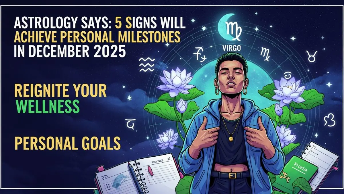Astrology Says: 5 Signs Will Achieve Personal Milestones In December 2025