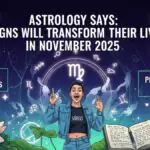 Astrology Says: 6 Signs Will Transform Their Lives In November 2025