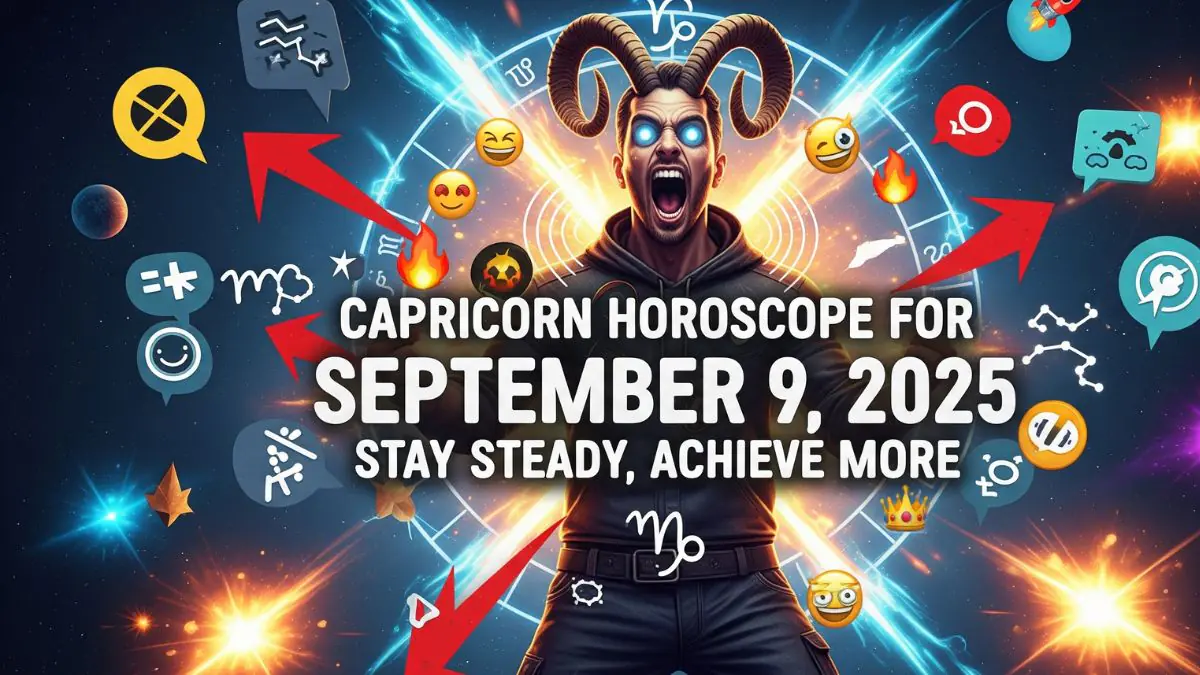 Capricorn Horoscope for September 9, 2025 – Stay Steady, Achieve More